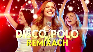 DISCO POLO W REMIXACH 2023 🧨🧨 DISCO POLO 2023 NOWOŚĆ ❕❕ PIOSENKI DISCO POLO 🧨🧨 NAJWIĘKSZE HITY 2023 [upl. by Yee]