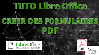 Tuto  Créer des documents PDF quotremplissablequot type FORMULAIRE avec LIBRE OFFICE [upl. by Issiah]