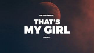 Fifth Harmony  Thats My Girl Lyrics [upl. by Einaffets287]