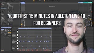 Your First 15 Minutes in Ableton Live 10 for Beginners [upl. by Klemm]