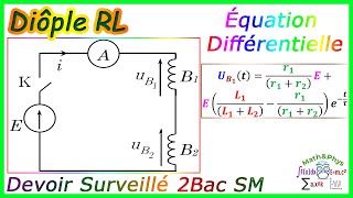 Dipole RL  Circuit RL  Equation Differentielle  2 Bac SM  Exercice 1 [upl. by Hadria682]