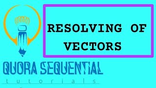 resolving vectors into components [upl. by Alaster]