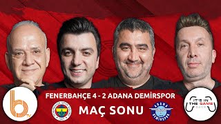 Fenerbahçe 4  2 Adana Demirspor Maç Sonu  Bışar Özbey Ahmet Çakar Evren Turhan ve Ümit Özat [upl. by Ateekal532]