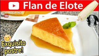 Cómo hacer FLAN DE ELOTE  Vicky Receta Facil [upl. by Soma]