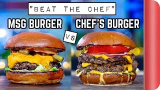 Can you make a TASTIER burger than a CHEF using MSG  Beat the Chef  Sorted Food [upl. by Morgenthaler]