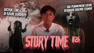 STORY TIME 26 “Ada Penampakan Sosok Berdarah Didepan Cermin” [upl. by Carlin]