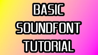 How To Make A SoundFont [upl. by Ronile]