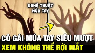 Biểu diễn nghệ thuật quotMÚA TAYquot cô gái khiến khán giả mê mẩn ai xem cũng KHÔNG THỂ RỜI MẮT  TÁM TV [upl. by Eignav]