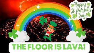 Saint Patricks Day Brain Break Dance Party THE FLOOR IS LAVA [upl. by Dambro985]