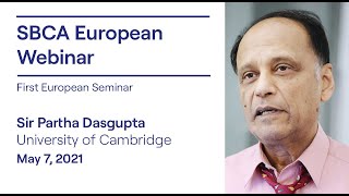 SBCA European Webinar  Sir Partha Dasgupta  May 7 2021 [upl. by Ecitnirp]