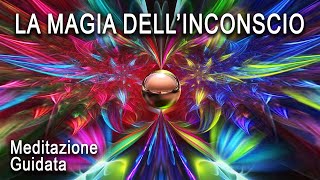 Meditazione Guidata  La Magia dellInconscio [upl. by Noraj]