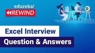 Excel Interview Question and Answers  Excel Questions Asked in Job Interviews  Edureka Rewind [upl. by Aicak]