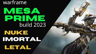 Warframe Mesa Prime Build 2023 Nuke Imortal e Letal gameplay Steel Path tennocreate dragonjefe [upl. by Siskind257]