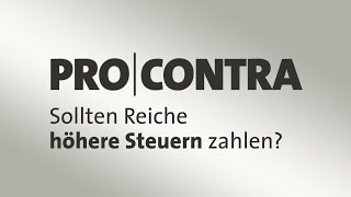 Pro und Contra Sollten Reiche höhere Steuern zahlen [upl. by Shermie]