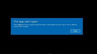 App Cant open with Builtin administrator account Windows 10  This App cant be activated [upl. by Oletha]