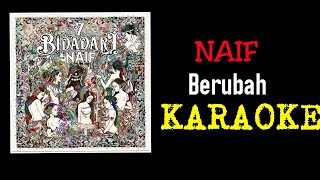 Naif  Berubah karaoke [upl. by Eiuqcaj]