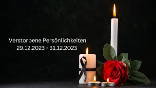 Verstorbene Persönlichkeiten 29122023  31122023 [upl. by Everara]