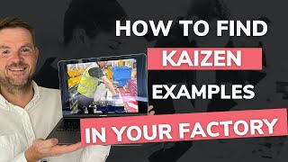 Continuous Improvement Kaizen  How to find kaizen examples in your factory [upl. by Otir232]