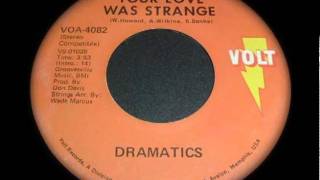 DRAMATICS YOUR LOVE WAS STRANGE [upl. by Hite]