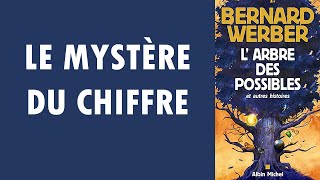 Le mystère du chiffre  LArbre des possibles Bernard Werber [upl. by Aeslek]