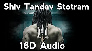 Shiv Tandav Stotram 16D Audio  Use Headphones [upl. by Mot]