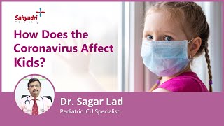 How Does the Coronavirus Affect Kids  PIMS and Covid19 in children  Dr Sagar Lad  Sahyadri [upl. by Nella]