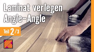 Laminat verlegen  AngleAngle  Kapitel 2 Dielen Verlegen [upl. by Matty]