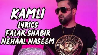 Kamli Lyrics  Falak Shabir  Nehaal Naseem  Ali Mustafa [upl. by Winchester266]