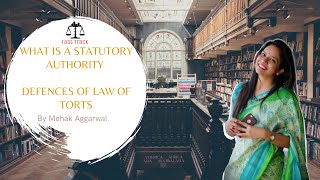 Lecture 8  What is a Statutory Authority  Defences of Law of Torts  Mehak Aggarwal [upl. by Yltneb719]