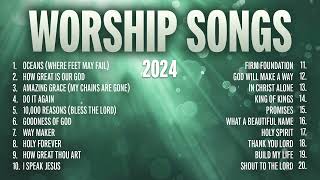 Christian Worship Songs 2024  Praise and Worship Music  Gospel Songs amp Hillsong Worship [upl. by Sanburn]