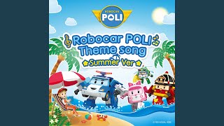 Robocar POLI Theme song Summer Ver [upl. by Adair]