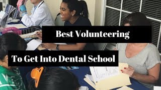 Best Volunteering To Get Into Dental School  Dental School Advice [upl. by Renaud38]