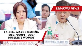 ExCebu Mayor Osmeña Told Don’t Touch Duterte’s Women’ [upl. by Liag247]