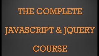 The Complete Javascript amp jQuery Course [upl. by Duffie166]