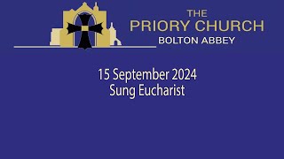 Bolton Priory Sunday 15 September Sung Eucharist [upl. by Garson]