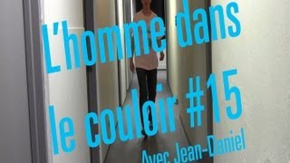 Lhomme dans le couloir 15 FeatJeanDaniel [upl. by Stclair]