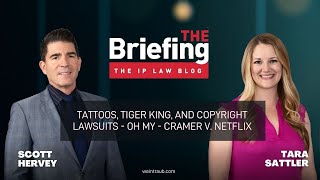 The Briefing Tattoos Tiger King and Copyright Lawsuits  Oh My  Cramer v Netflix [upl. by Akere]