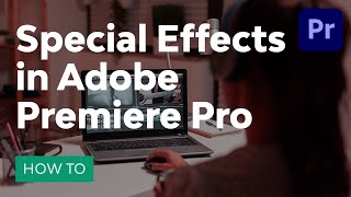 Special Effects in Adobe Premiere Pro The Effects Library [upl. by Nrevel399]