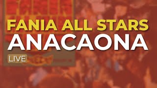 Fania All Stars  Anacaona Audio Oficial [upl. by Tynan949]