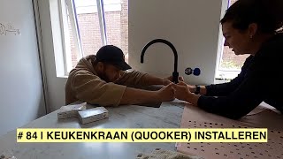 KEUKENKRAAN QUOOKER INSTALLEREN  Daar komt de keuken  KLUSVROUW 84 [upl. by Masera]