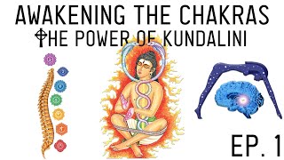 How to Awaken the Chakras Introduction to Kundalini Energy Ep 1 [upl. by Anirdna]