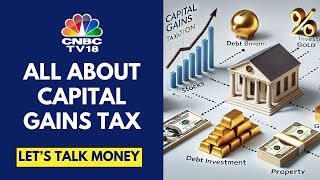 Capital Gains Tax Understanding The Impact Of The New Tax Regime On Investments  CNBC TV18 [upl. by Osborn961]