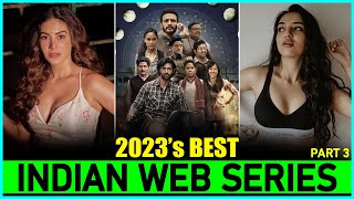 Top 7 Best quotINDIAN WEB SERIESquot of 2023 New amp Fresh  New Released Indian Web Series In 2023 [upl. by Yahsel575]