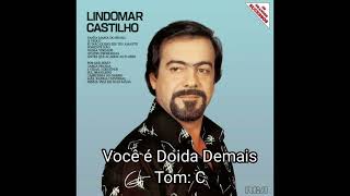 Lindomar Castilho  Você é Doida Demais Tom em C [upl. by Diehl]