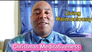 How to Live Harmoniously  Holiday meditation [upl. by Swehttam607]