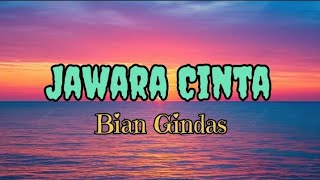 Lirik Jawara Cinta  Bian Gindas  lirik lagu [upl. by Masson57]