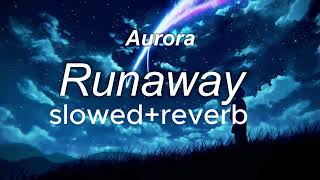 Runaway SlowedReverbAuroramusic song aurora runaway trending trendingvideo [upl. by Mihalco731]