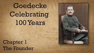 Goedecke  Celebrating 100 Years  Chapter One [upl. by Mellisent]