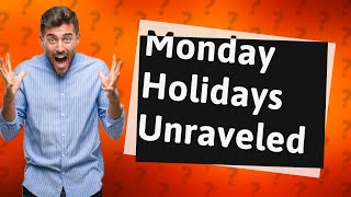 Why is Monday a holiday [upl. by Reivaxe]