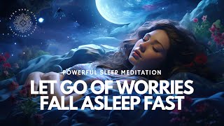 Guided Sleep Meditation Let Go of Worries and Drift into a Deep Sleep [upl. by Faustena]